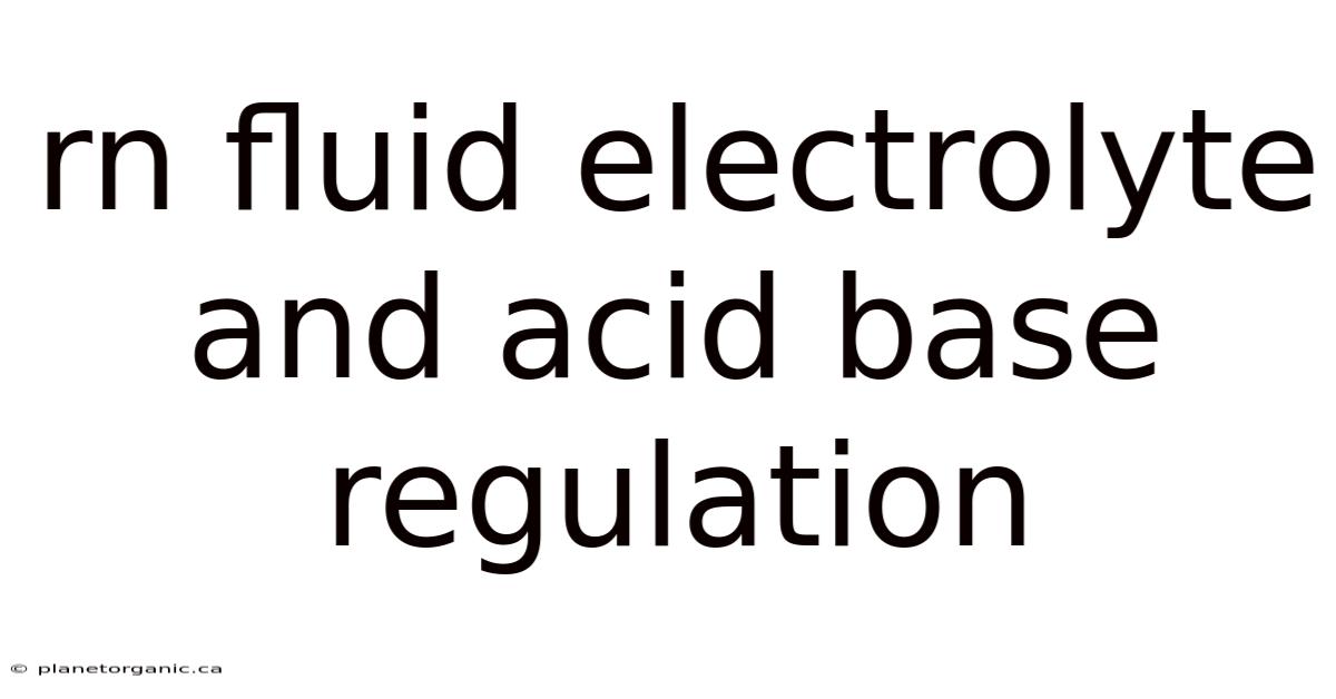 Rn Fluid Electrolyte And Acid Base Regulation