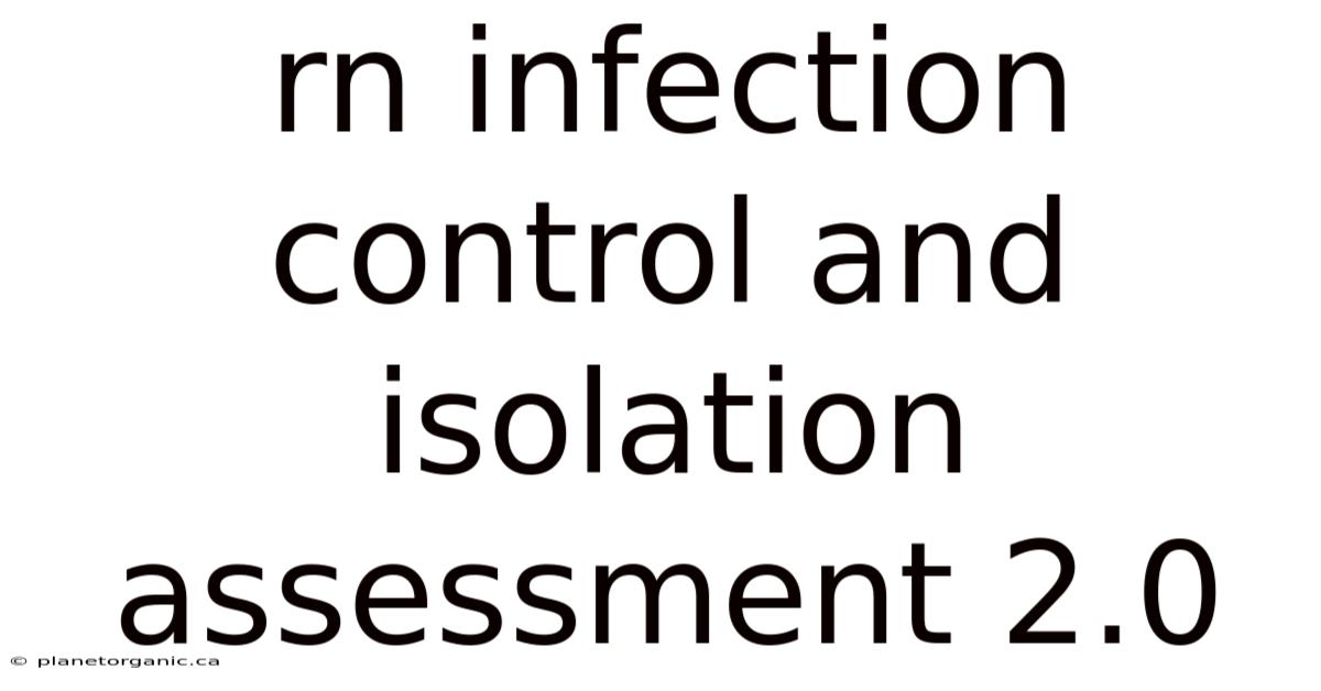 Rn Infection Control And Isolation Assessment 2.0