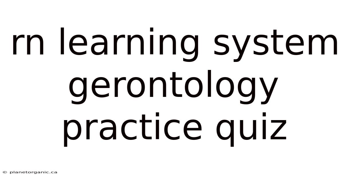 Rn Learning System Gerontology Practice Quiz