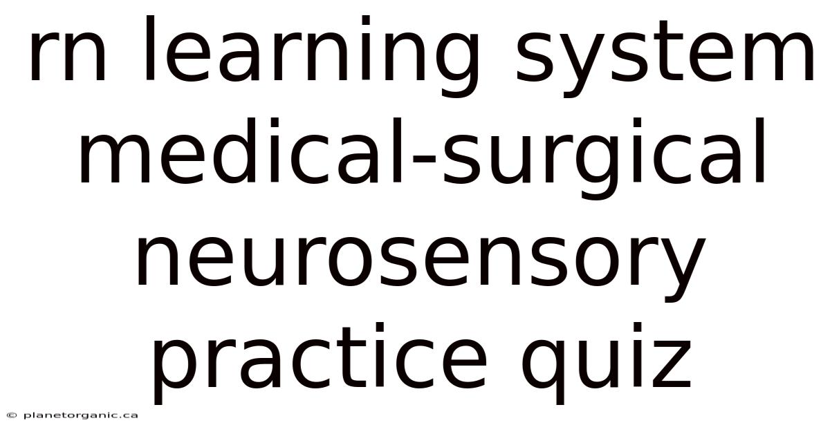 Rn Learning System Medical-surgical Neurosensory Practice Quiz