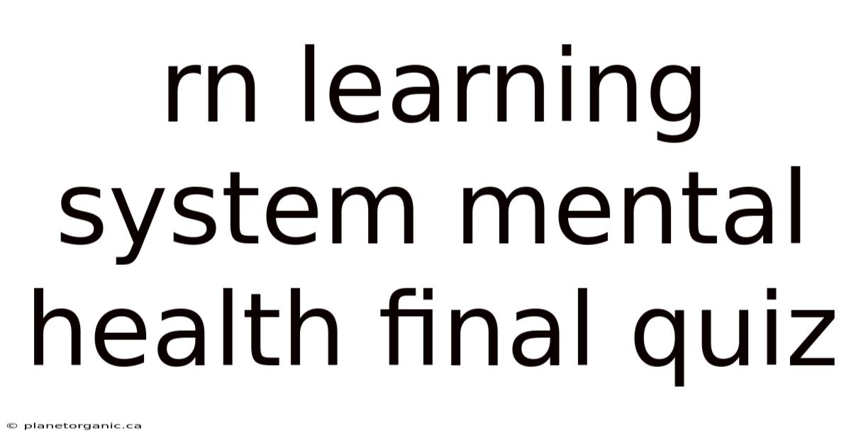 Rn Learning System Mental Health Final Quiz