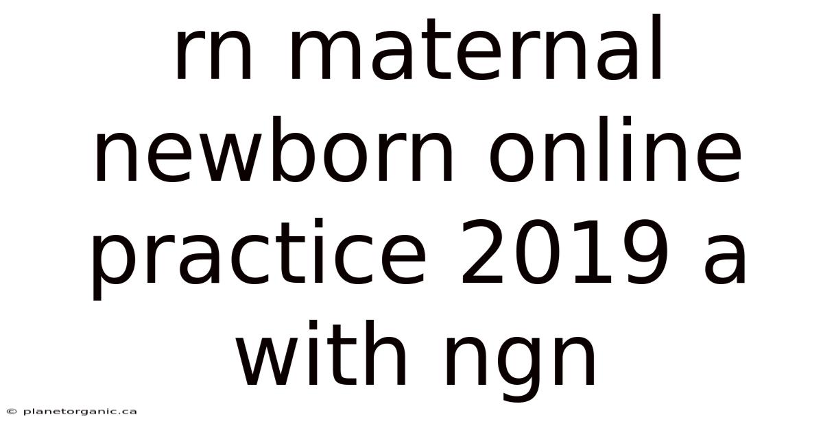 Rn Maternal Newborn Online Practice 2019 A With Ngn