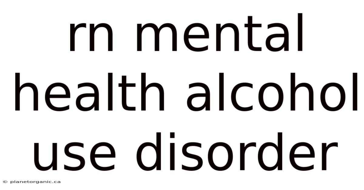 Rn Mental Health Alcohol Use Disorder