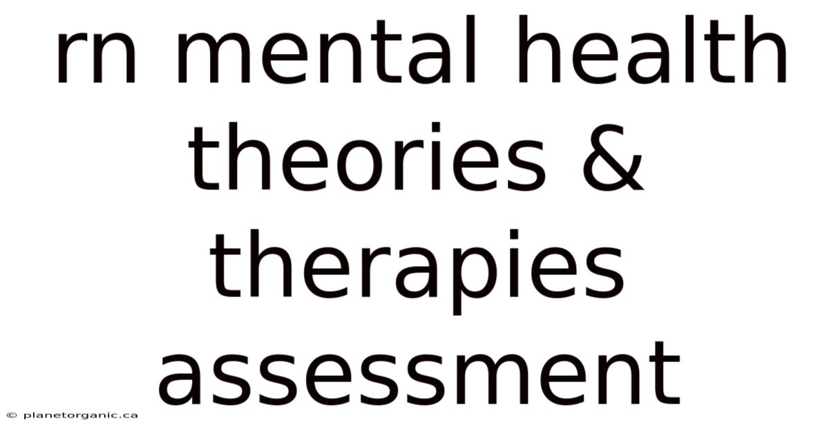 Rn Mental Health Theories & Therapies Assessment