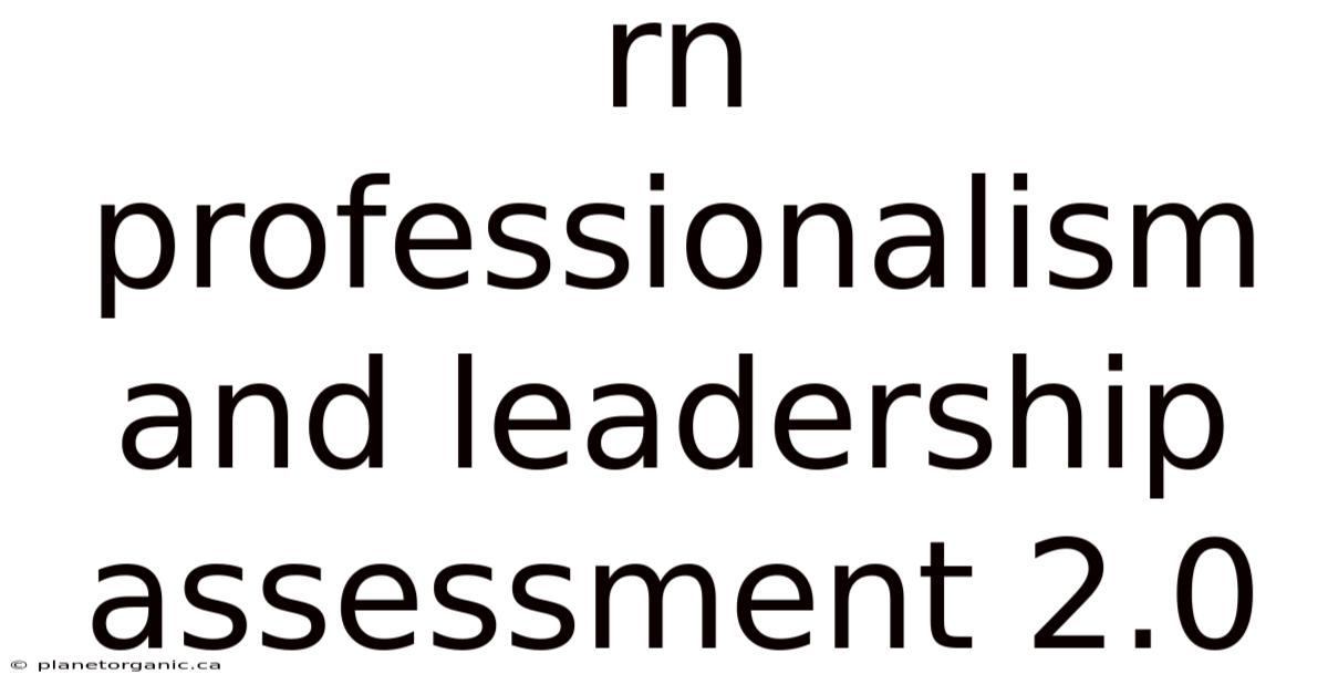 Rn Professionalism And Leadership Assessment 2.0