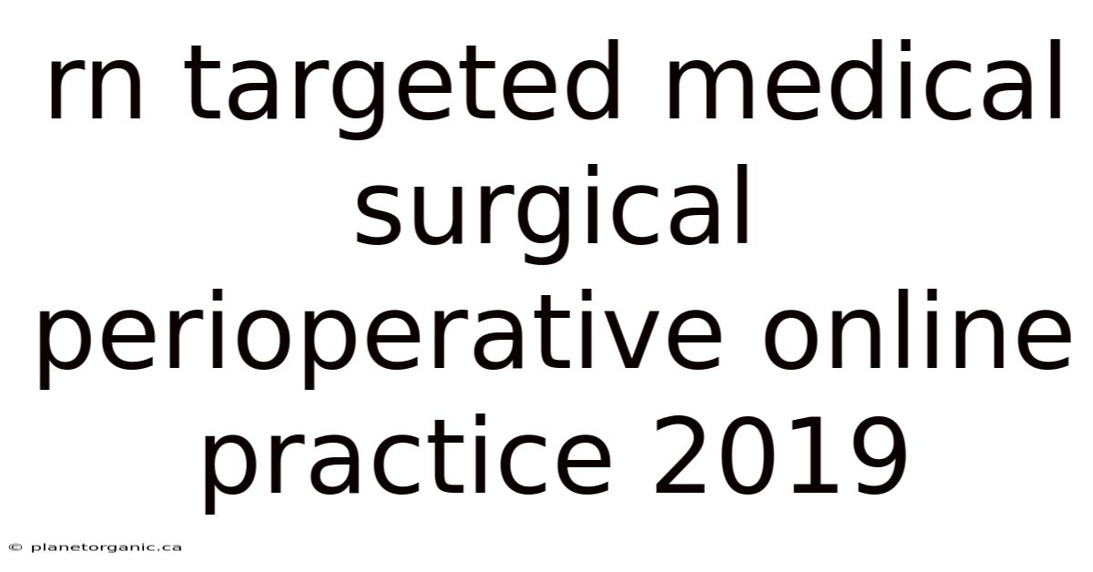 Rn Targeted Medical Surgical Perioperative Online Practice 2019