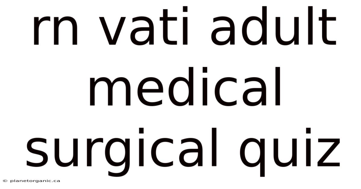 Rn Vati Adult Medical Surgical Quiz