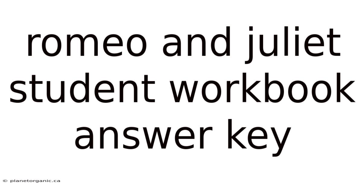 Romeo And Juliet Student Workbook Answer Key