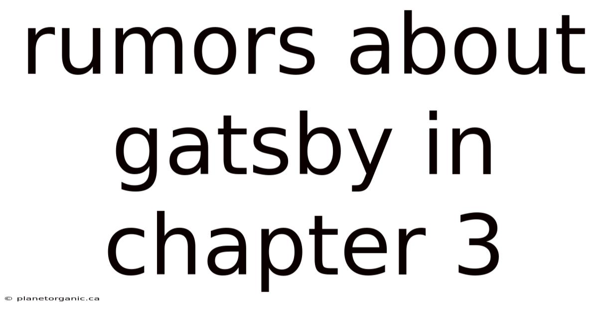 Rumors About Gatsby In Chapter 3