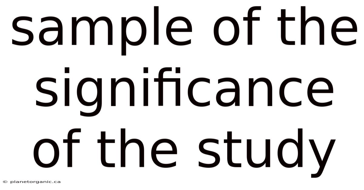 Sample Of The Significance Of The Study