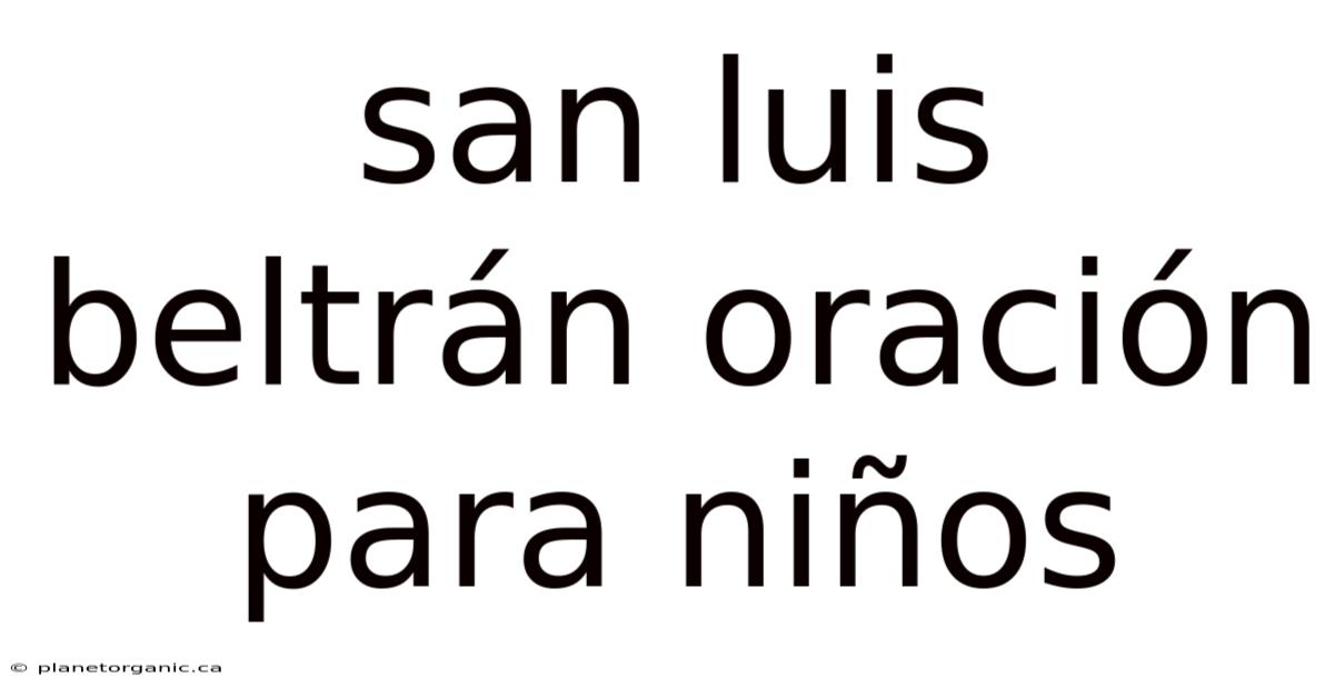 San Luis Beltrán Oración Para Niños