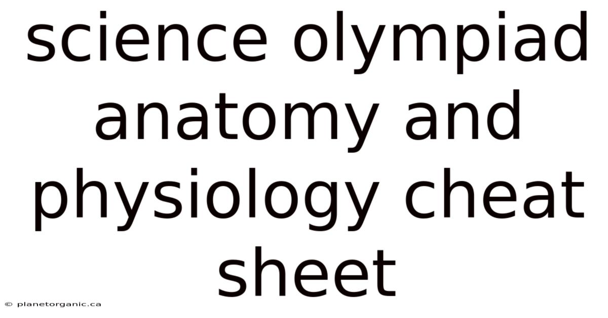 Science Olympiad Anatomy And Physiology Cheat Sheet