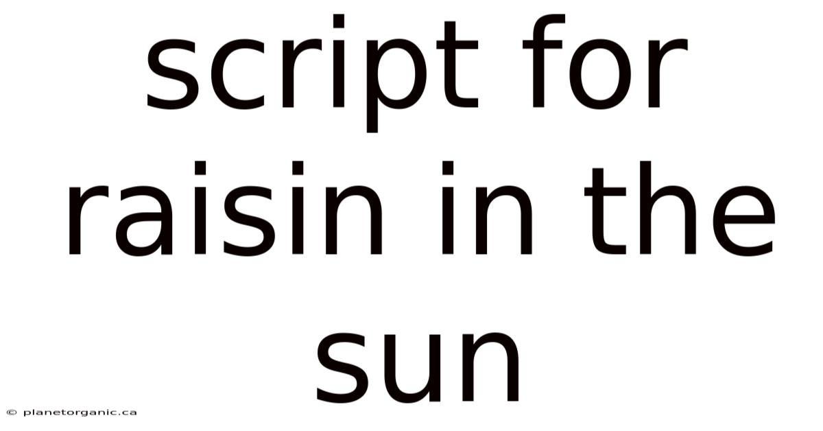 Script For Raisin In The Sun