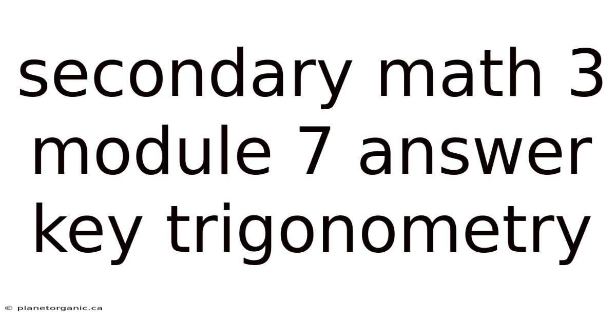Secondary Math 3 Module 7 Answer Key Trigonometry