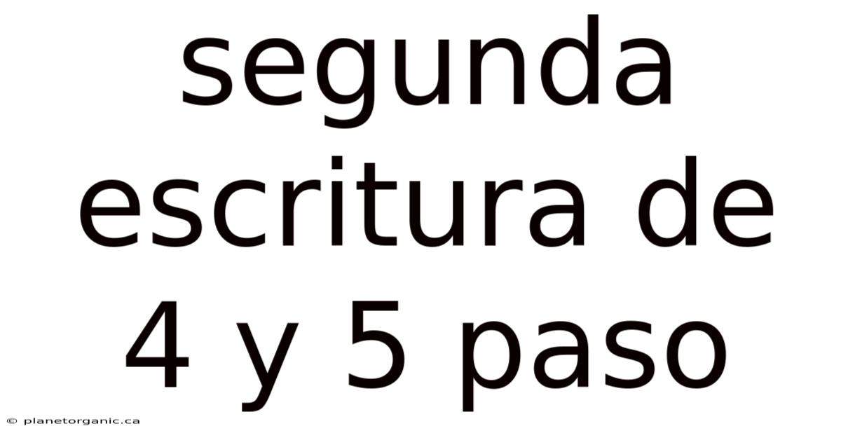 Segunda Escritura De 4 Y 5 Paso