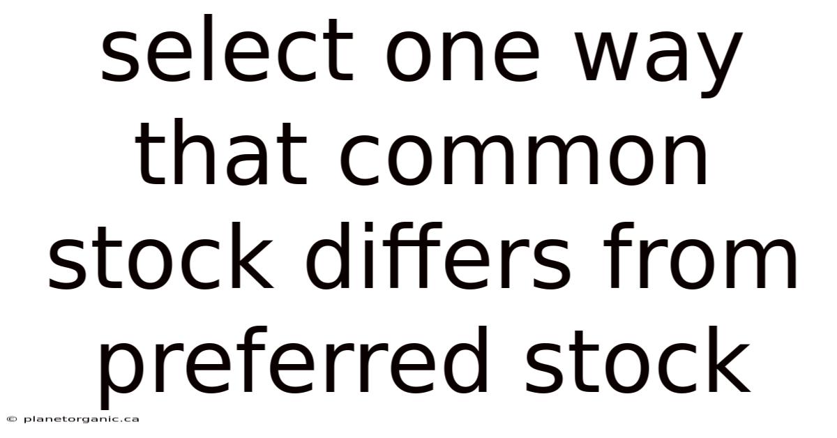 Select One Way That Common Stock Differs From Preferred Stock