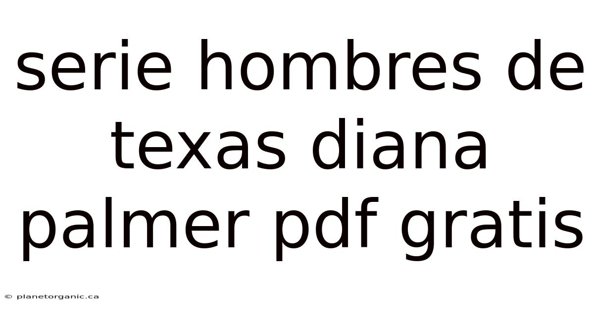Serie Hombres De Texas Diana Palmer Pdf Gratis