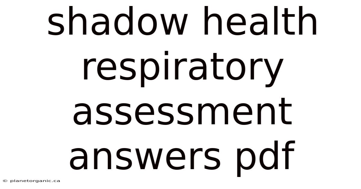 Shadow Health Respiratory Assessment Answers Pdf