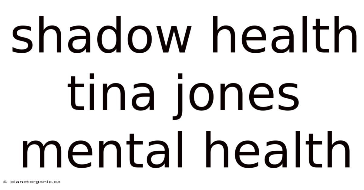 Shadow Health Tina Jones Mental Health