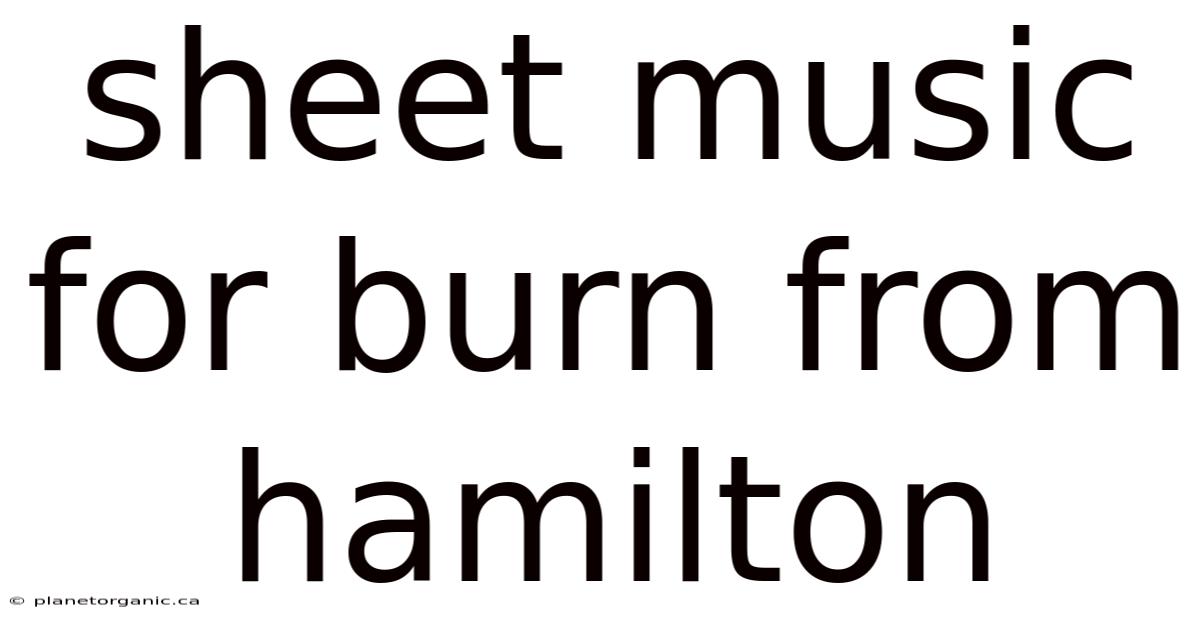 Sheet Music For Burn From Hamilton