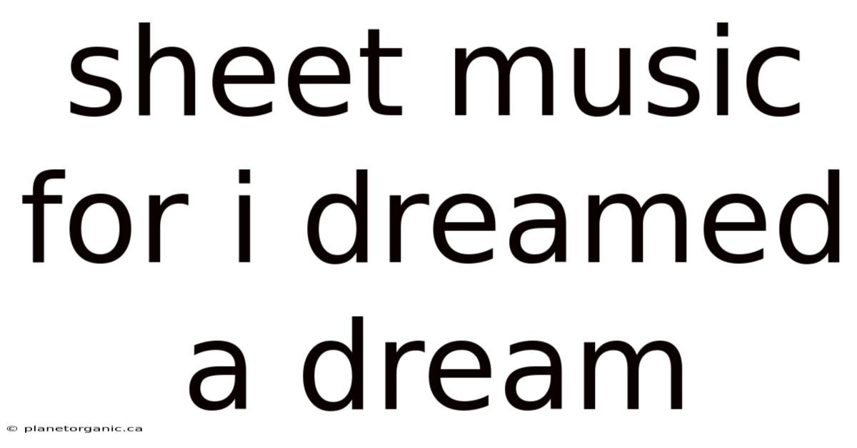 Sheet Music For I Dreamed A Dream