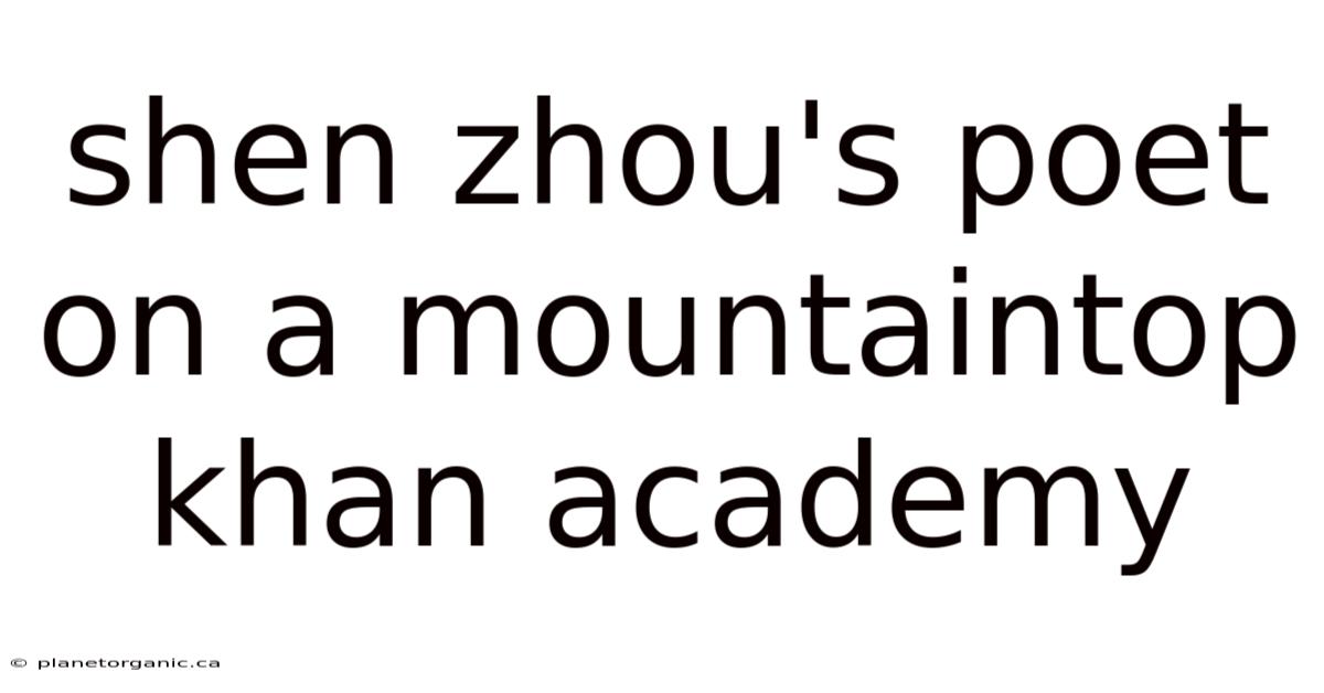 Shen Zhou's Poet On A Mountaintop Khan Academy
