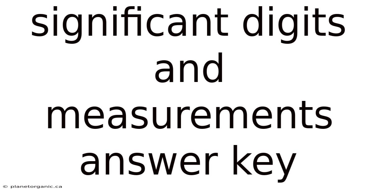 Significant Digits And Measurements Answer Key