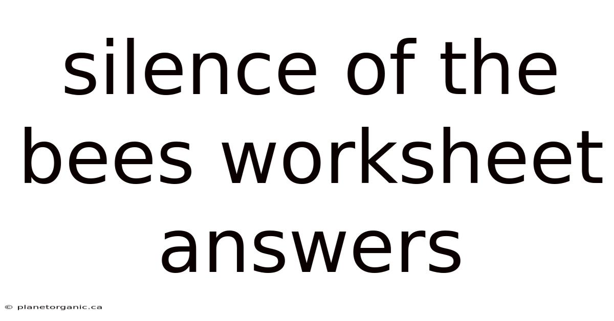 Silence Of The Bees Worksheet Answers