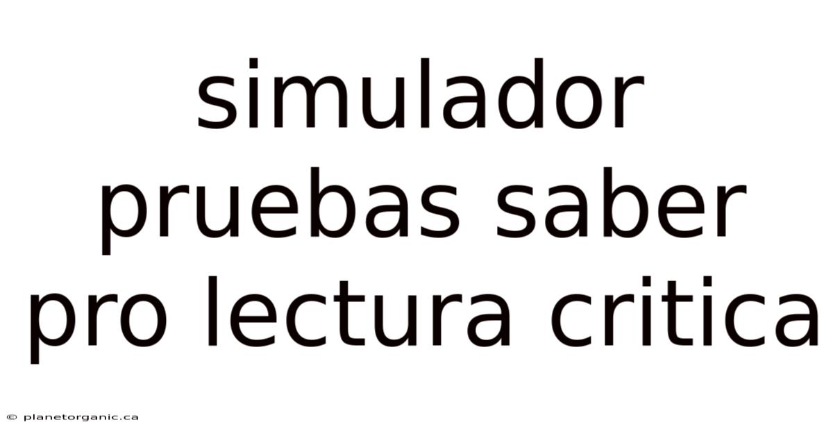 Simulador Pruebas Saber Pro Lectura Critica