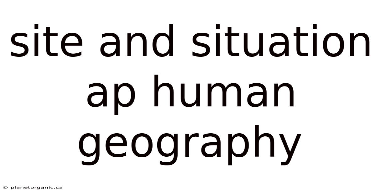 Site And Situation Ap Human Geography