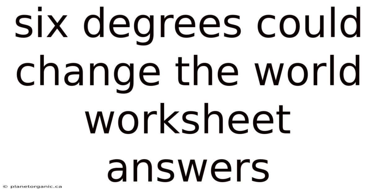 Six Degrees Could Change The World Worksheet Answers
