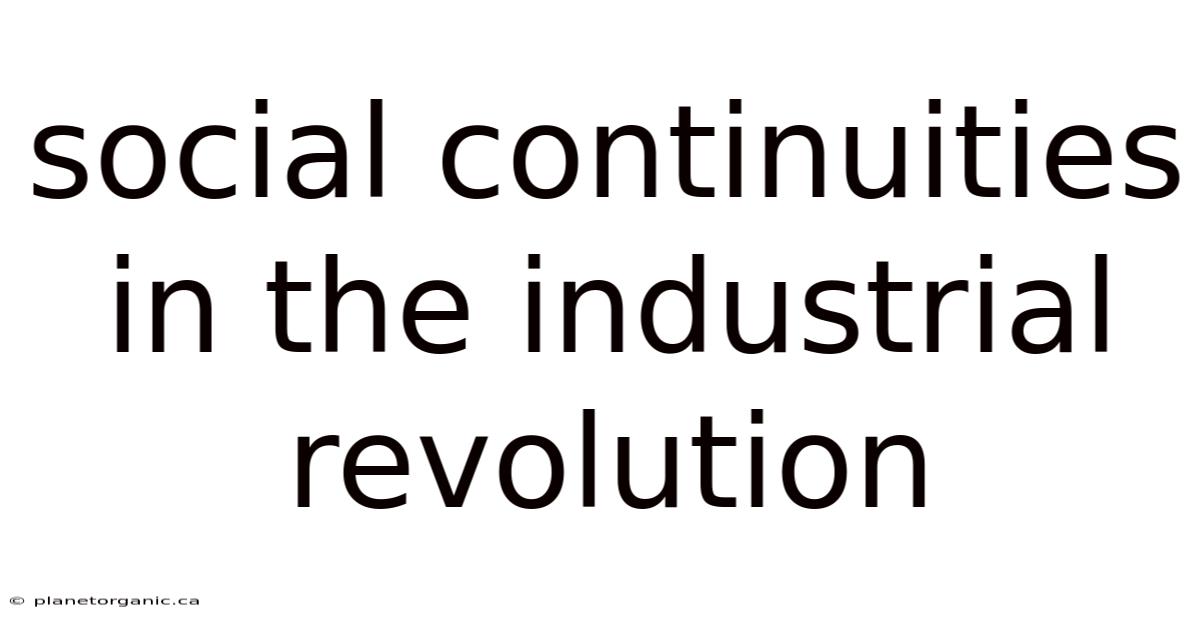 Social Continuities In The Industrial Revolution