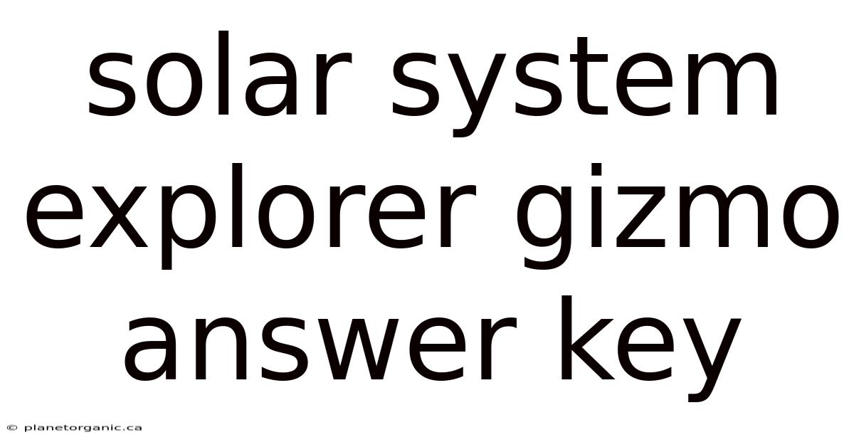 Solar System Explorer Gizmo Answer Key