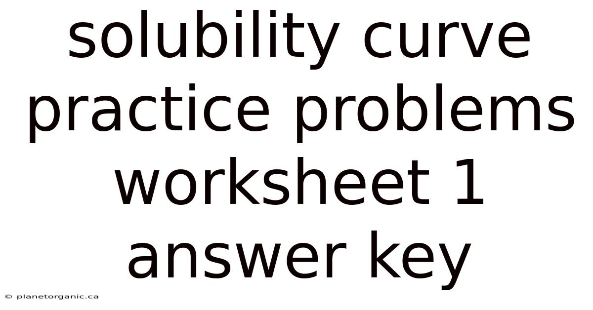 Solubility Curve Practice Problems Worksheet 1 Answer Key