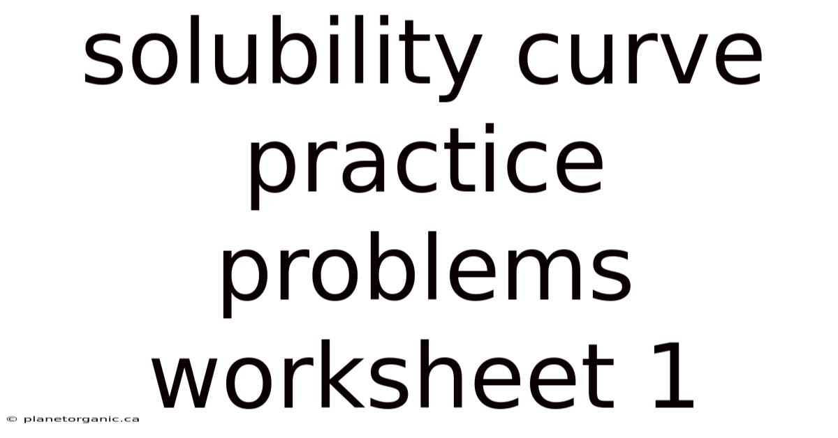 Solubility Curve Practice Problems Worksheet 1