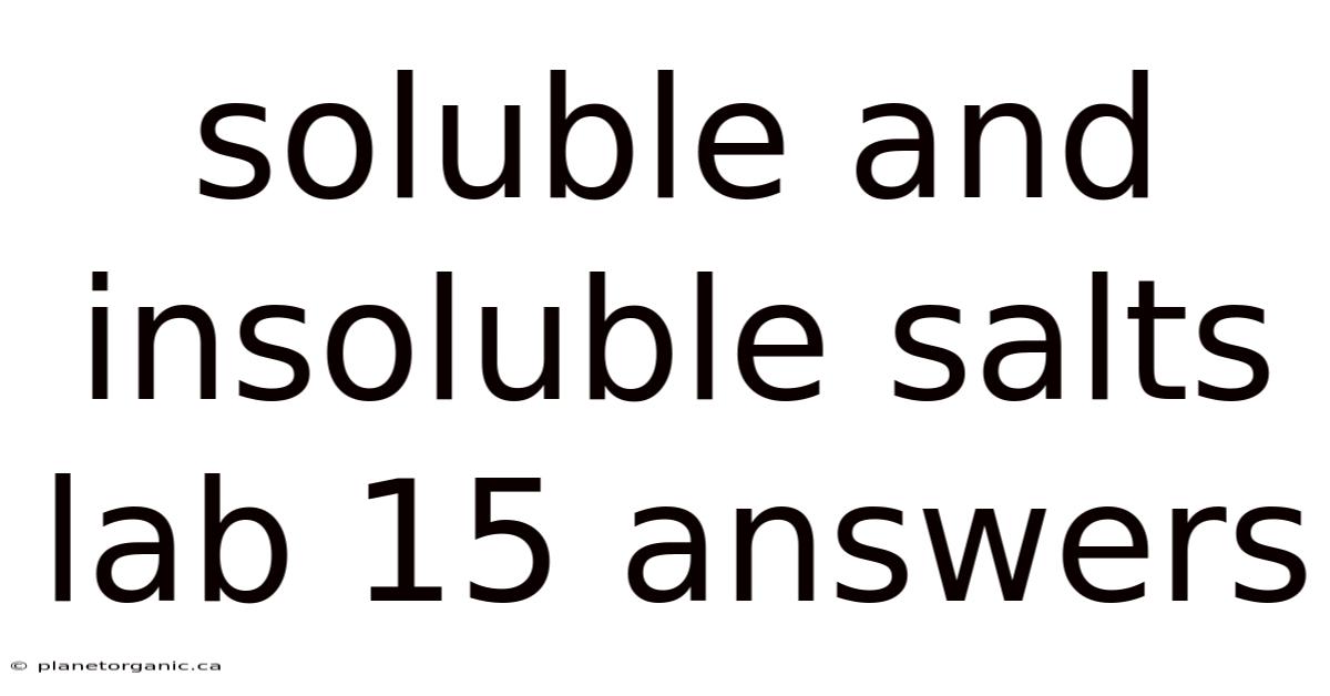 Soluble And Insoluble Salts Lab 15 Answers