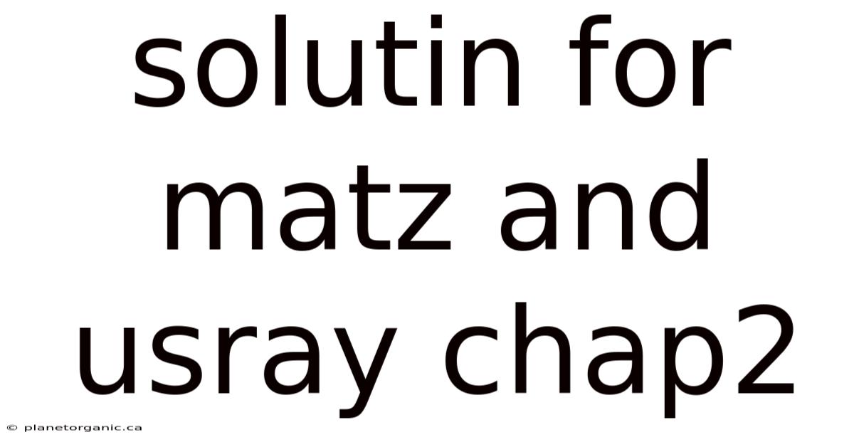 Solutin For Matz And Usray Chap2