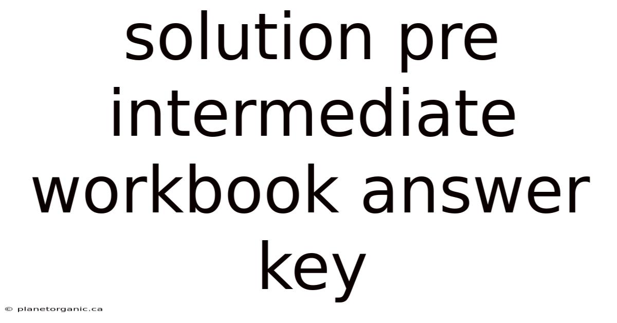 Solution Pre Intermediate Workbook Answer Key