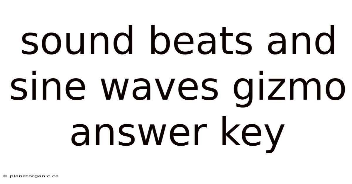 Sound Beats And Sine Waves Gizmo Answer Key