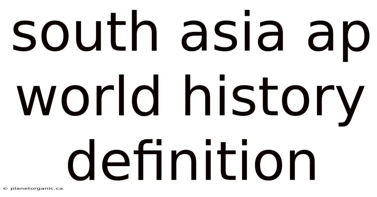 South Asia Ap World History Definition