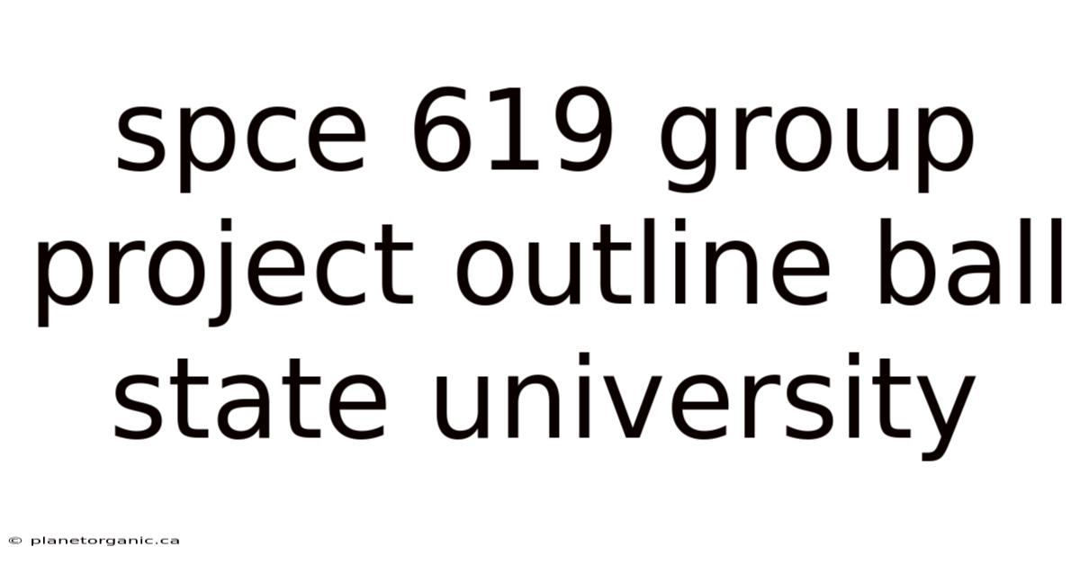 Spce 619 Group Project Outline Ball State University