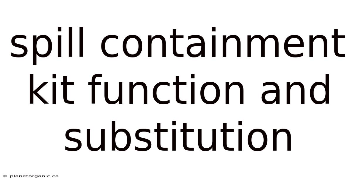 Spill Containment Kit Function And Substitution