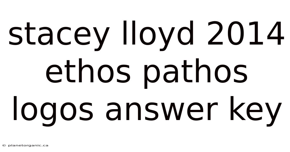 Stacey Lloyd 2014 Ethos Pathos Logos Answer Key