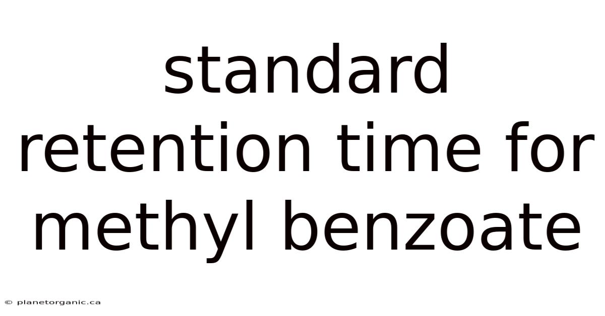 Standard Retention Time For Methyl Benzoate