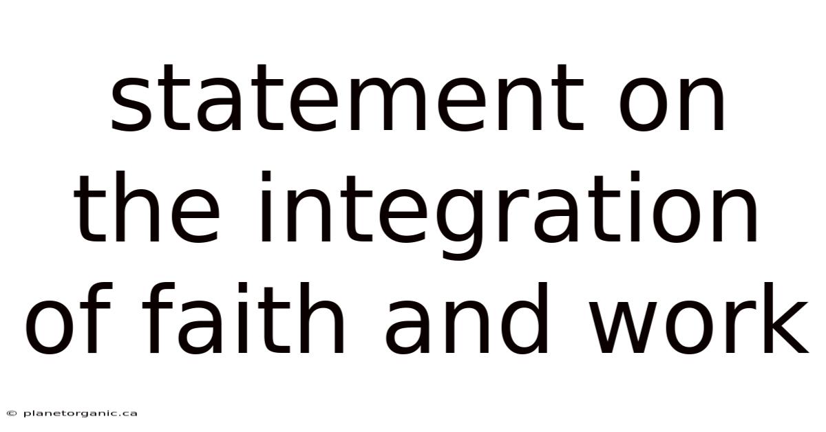 Statement On The Integration Of Faith And Work