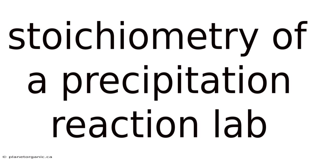 Stoichiometry Of A Precipitation Reaction Lab