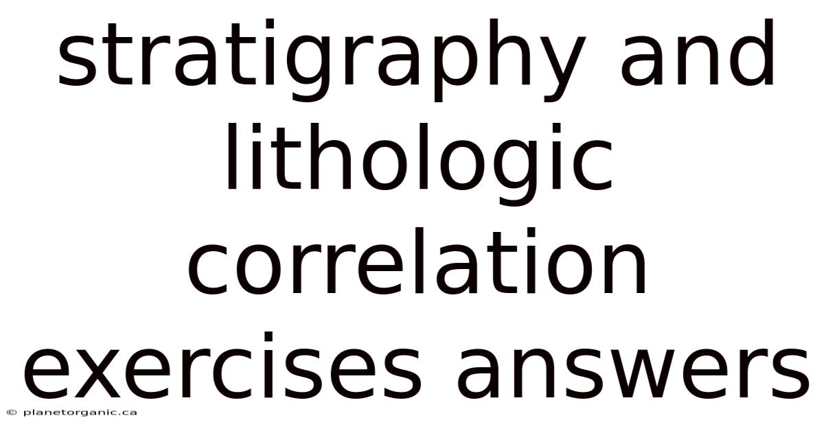 Stratigraphy And Lithologic Correlation Exercises Answers