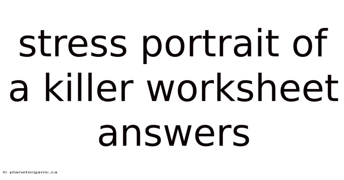 Stress Portrait Of A Killer Worksheet Answers