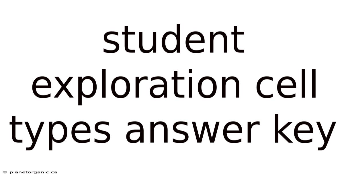 Student Exploration Cell Types Answer Key