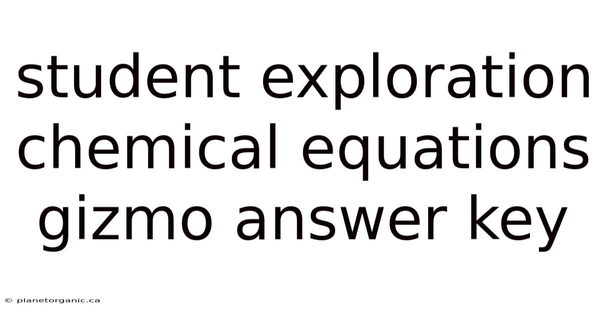 Student Exploration Chemical Equations Gizmo Answer Key